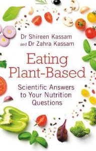Eating Plant-Based : Scientific Answers to Your Nutrition Questions