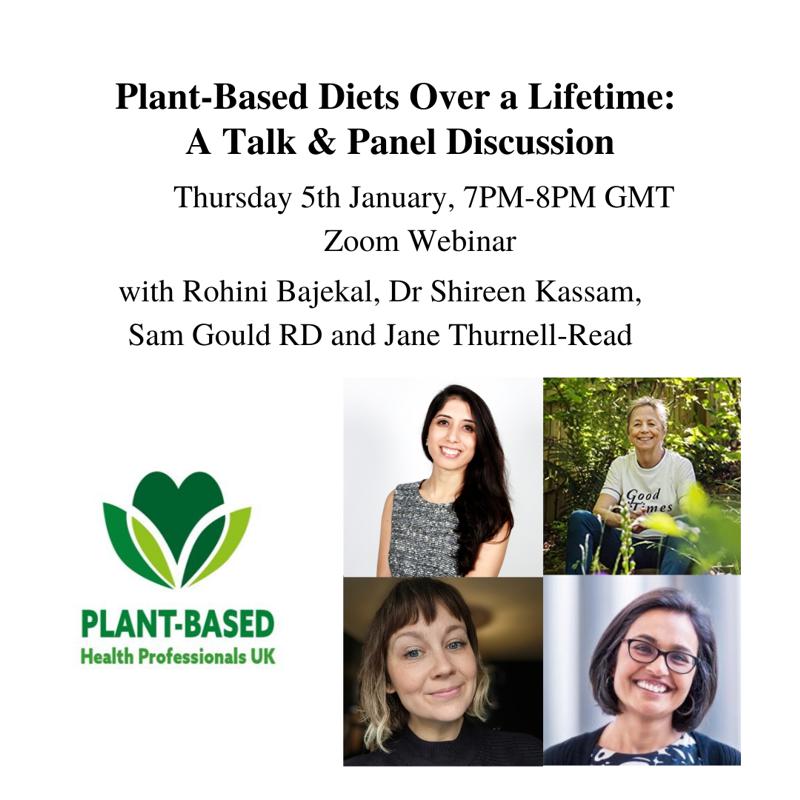 Plant-Based Diets Over a Lifetime: A Talk & Panel Discussion with Rohini Bajekal, Dr Shireen Kassam, Sam Gould RD and Jane Thurnell-Read
