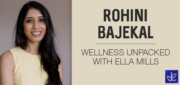 Rohini Bajekal Wellness Unpacked with Ella Mills