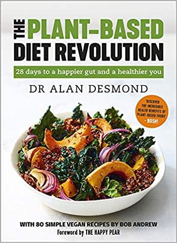 The Plant-Based Diet Revolution: 28 days to a happier gut and a healthier you